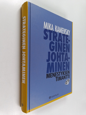 Mika Kamensky : Strateginen johtaminen : menestyksen tima...