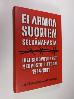 Jussi Pekkarinen : Ei armoa Suomen selkänahasta : ihmislu...