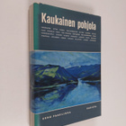 Erno (toim.) Paasilinna : Kaukainen pohjola : Valikoima A... - pikkukuva 1
