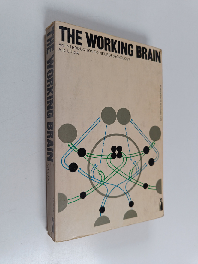 A. R. Lurija : The working brain : an introduction to neu...