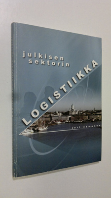 Jari Osmonen : Julkisen sektorin logistiikka ja sen sääntely