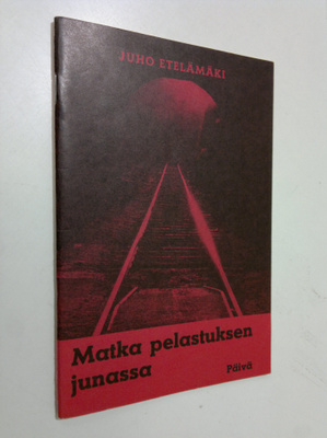 Juho Etelämäki : Matka pelastuksen junassa