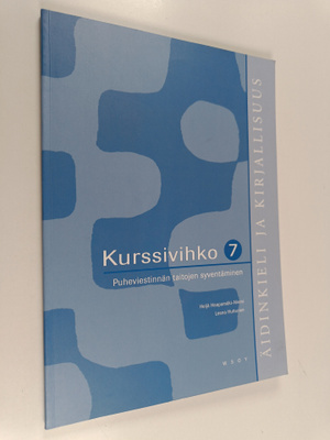 Äidinkieli ja kirjallisuus, Kurssivihko 7 : Puheviestinnä...