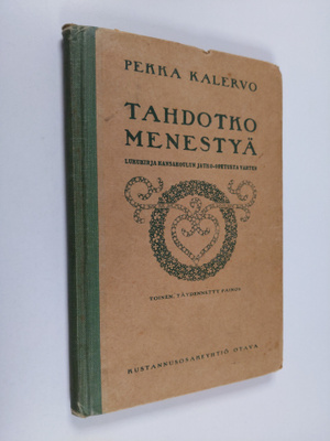 Pekka Kalervo : Tahdotko menestyä : Swett Mardenin mukaan