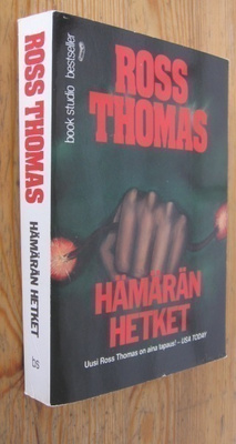 Ross Thomas: Hämärän hetket, Book Studio 1994. 362 s.