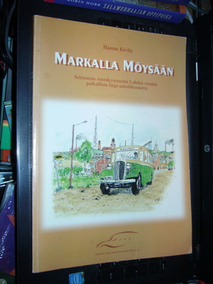 Hannu Kivilä MARKALLA MÖYSÄÄN ( 1 p. 1997 ) Sis.pk:t