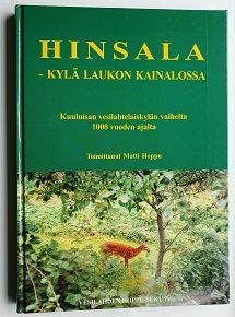 Matti Hoppu (toim.): Hinsala- Kylä Laukon kainalossa