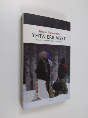 Husein Muhammed : Yhtä erilaiset : islam ja suomalainen k...