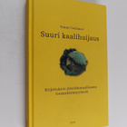 Tommi Uschanov : Suuri kaalihuijaus : kirjoituksia yhteis... - pikkukuva 1