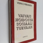 Veikko Piirainen : Vaivaishoidosta sosiaaliturvaan : sosi... - pikkukuva 1