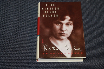 Katri Vala - Eikä minussa ollut pelkoa