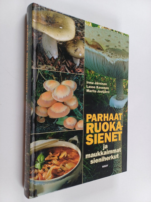 Marita Joutjärvi ym. : Parhaat ruokasienet ja maukkaimmat...