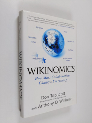 Don Tapscott : Wikinomics : How mass collaboration change...