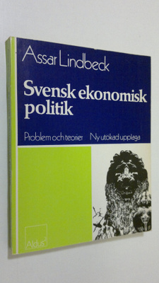 Assar Lindbeck : Svensk ekonomisk politik : problem och t...