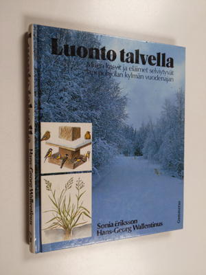 Sonia Eriksson : Luonto talvella : miten kasvit ja eläime...