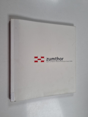 Peter Zumthor : Zumthor : Spirit of Nature Wood Architect...