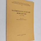 Birgit Lunelund-Grönroos : Matriculum gymnasii Borgoensis... - pikkukuva 1
