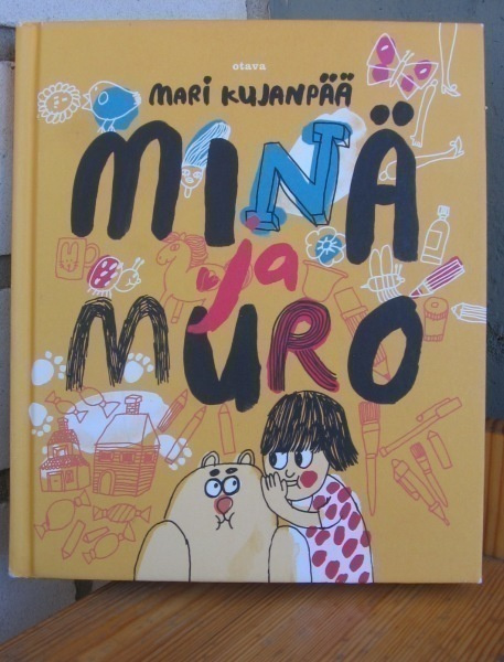 Mari Kujanpää: Minä ja Muro, Otava 2009. 2p. 208 s.