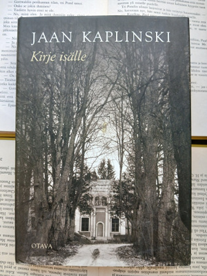 Jaan Kaplinski - Kirje isälle (sid.)