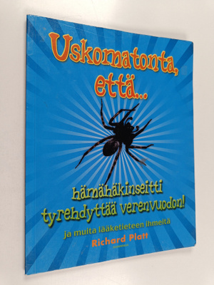 Richard Platt : Uskomatonta, että hämähäkinseitti tyrehdy...