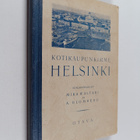 Mika Waltari : Kotikaupunkimme Helsinki - pikkukuva 1