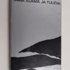 Aimo T. Nikolainen : Tämä elämä ja tuleva : Jeesuksen ver... - pikkukuva 1