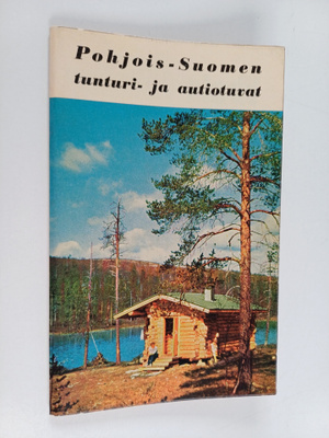Pohjois-Suomen tunturi- ja autiotuvat : Luettelo Lapin ja...
