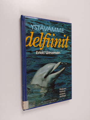 Erkki Wessman : Ystävämme delfiinit