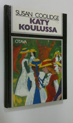 Susan Coolidge : Katy koulussa : tyttöromaani