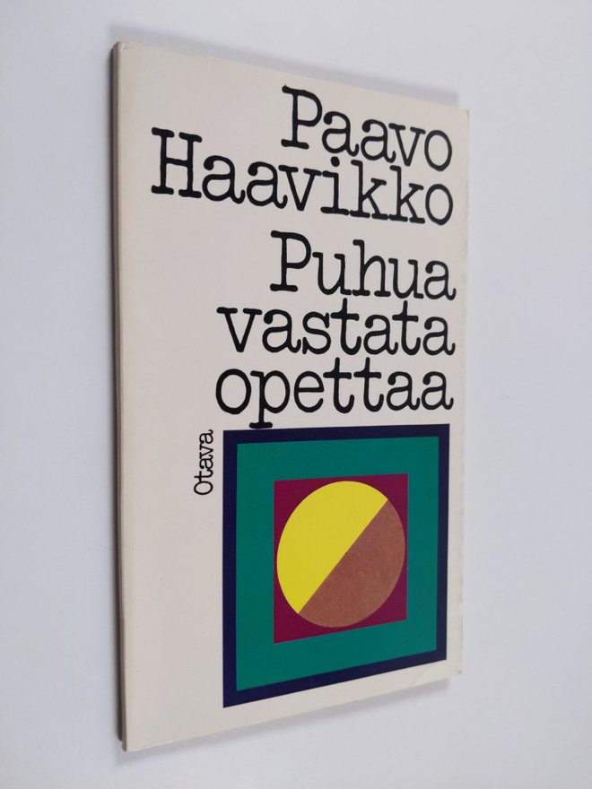 Paavo Haavikko : Puhua vastata opettaa