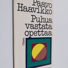 Paavo Haavikko : Puhua vastata opettaa - pikkukuva 1