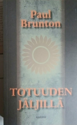 Paul Brunton - Totuuden jäljillä (pokkari)