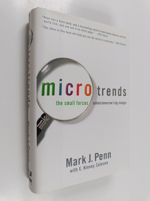 Mark J. Penn : Microtrends : the small forces behind tomo...