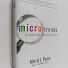 Mark J. Penn : Microtrends : the small forces behind tomo... - pikkukuva 1