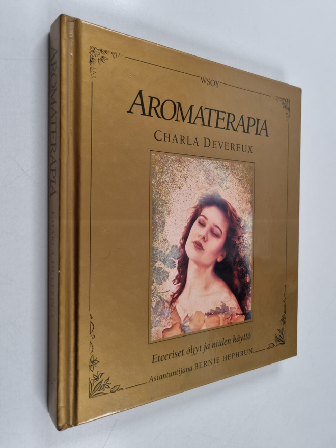 Charla Devereux : Aromaterapia : eteeriset öljyt ja niide...
