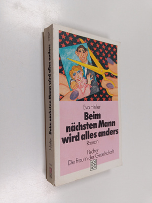 Eva Heller : Beim nächsten Mann wird alles anders : Roman