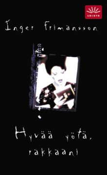 Inger Frimansson - Hyvää yötä, rakkaani