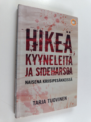 Tarja Tuovinen : Hikeä, kyyneleitä ja sideharsoa : naisen...