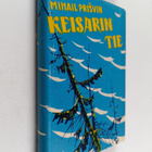 Mihail Mihajlovic Prisvin : Keisarin tie - pikkukuva 1
