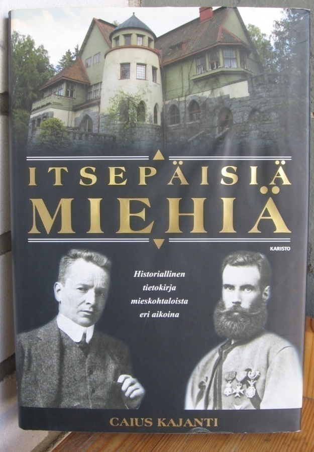 Caius Kajanti: Itsepäisiä miehiä, Karisto 2004. 210 s.