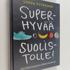 Leena Putkonen : Superhyvää suolistolle! : herkkävatsaise... - pikkukuva 1