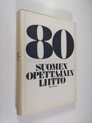 Matti Rinne : Suomen opettajain liitto 1893-1973