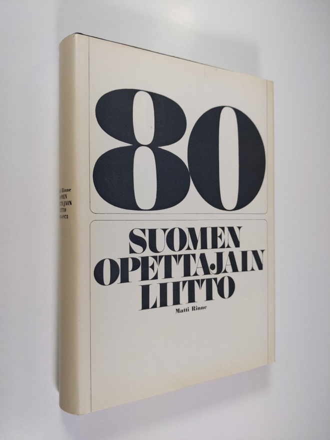 Matti Rinne : Suomen opettajain liitto 1893-1973