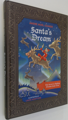Andre Noel Chaker : Santa's Dream (signeerattu) : the Sec...
