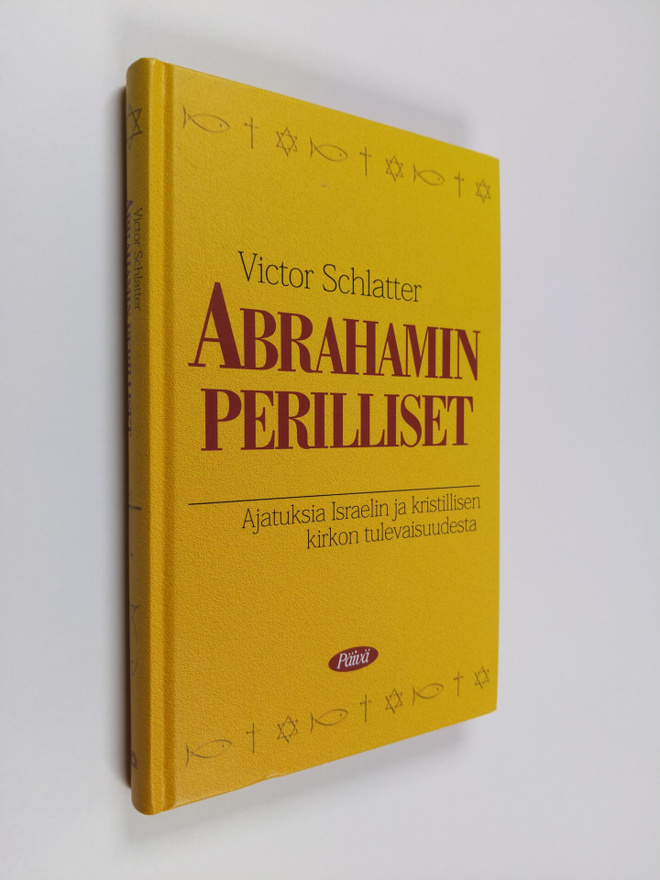 Victor Schlatter : Abrahamin perilliset : ajatuksia Israe...