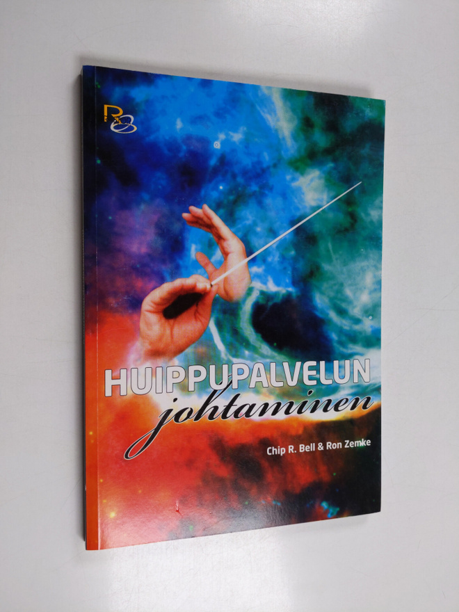 Chip R. Bell : Huippupalvelun johtaminen