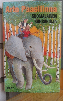 Arto Paasilinna: Suomalainen kärsäkirja, Wsoy 2005. 2p 245s