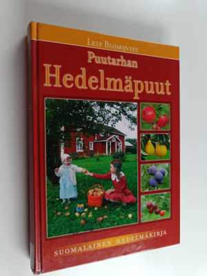 Leif Blomqvist : Puutarhan hedelmäpuut : omenat, päärynät...