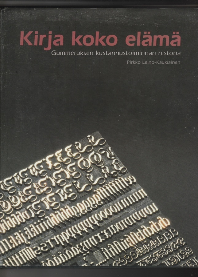 Kirja koko elämä - Gummerruksen kustannustoiminnan historia