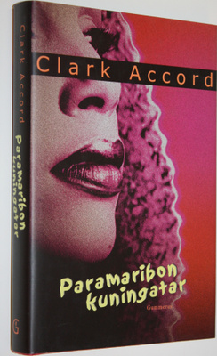 Clark Accord : Paramaribon kuningatar : Maxi Linderin kro...
